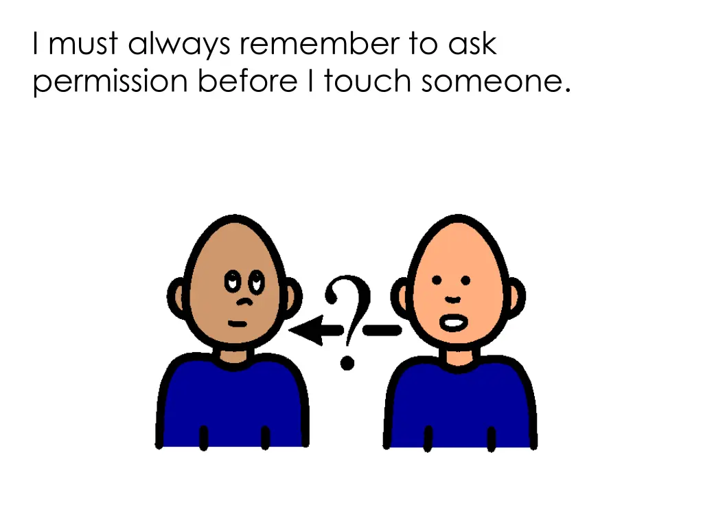 i must always remember to ask permission before