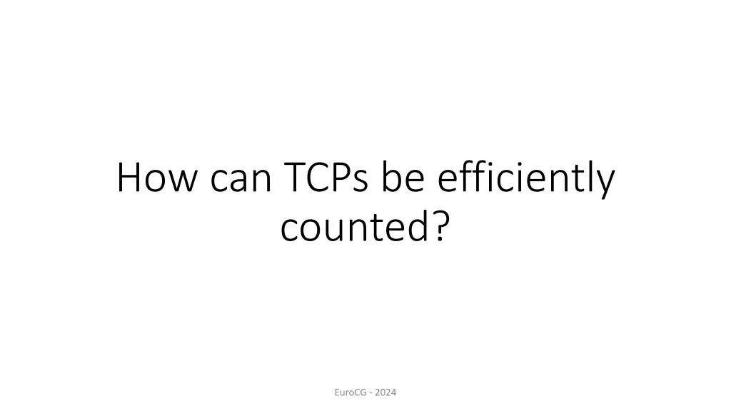 how can tcps be efficiently counted