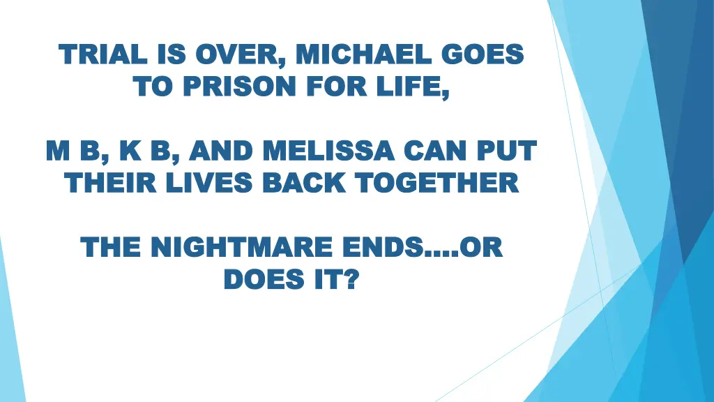 trial is over michael goes trial is over michael