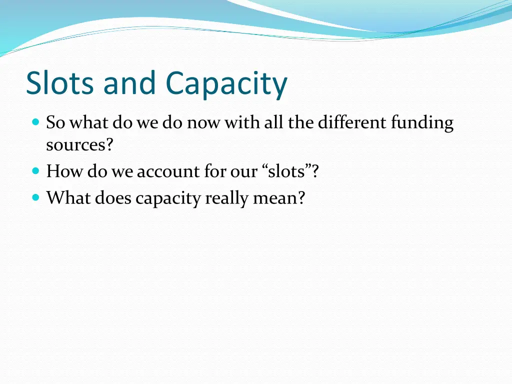 slots and capacity