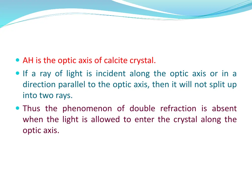 ah is the optic axis of calcite crystal