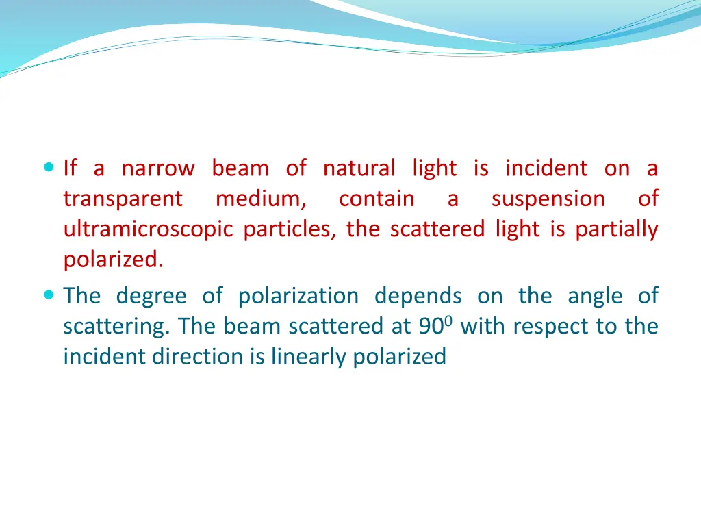 if a narrow beam of natural light is incident