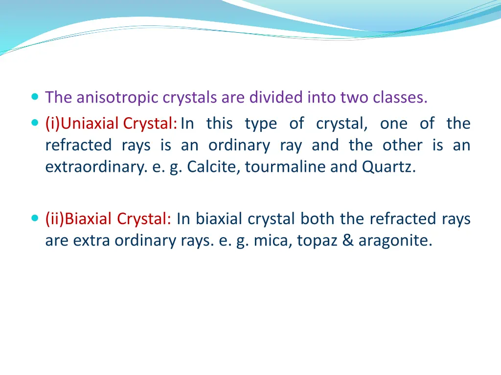 the anisotropic crystals are divided into