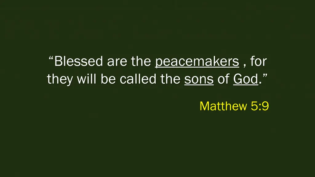 blessed are the peacemakers for they will