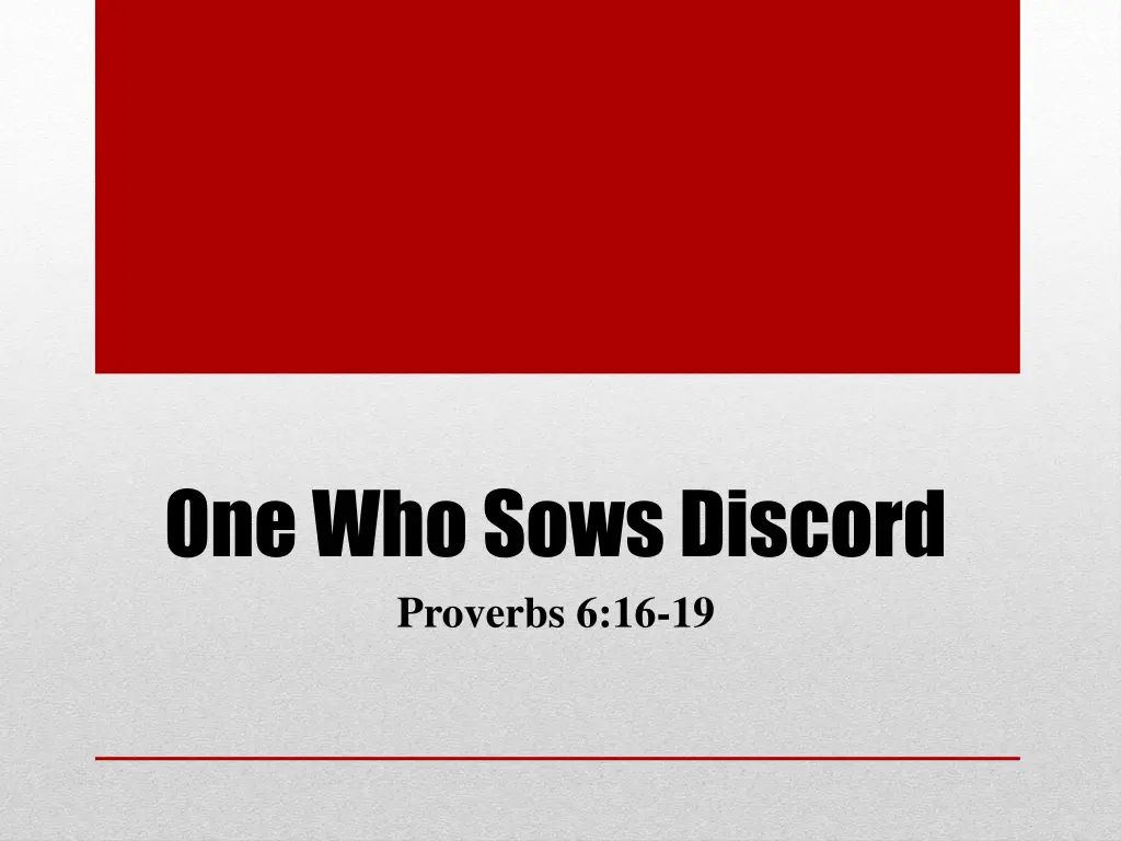 one who sows discord proverbs 6 16 19