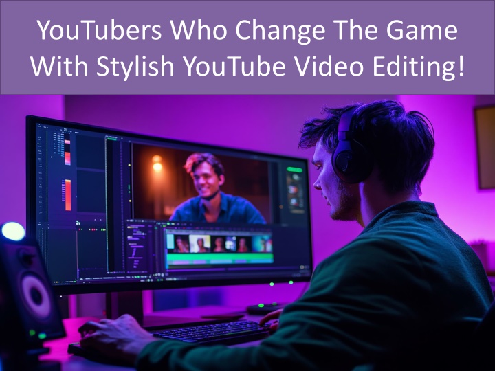 youtubers who change the game with stylish