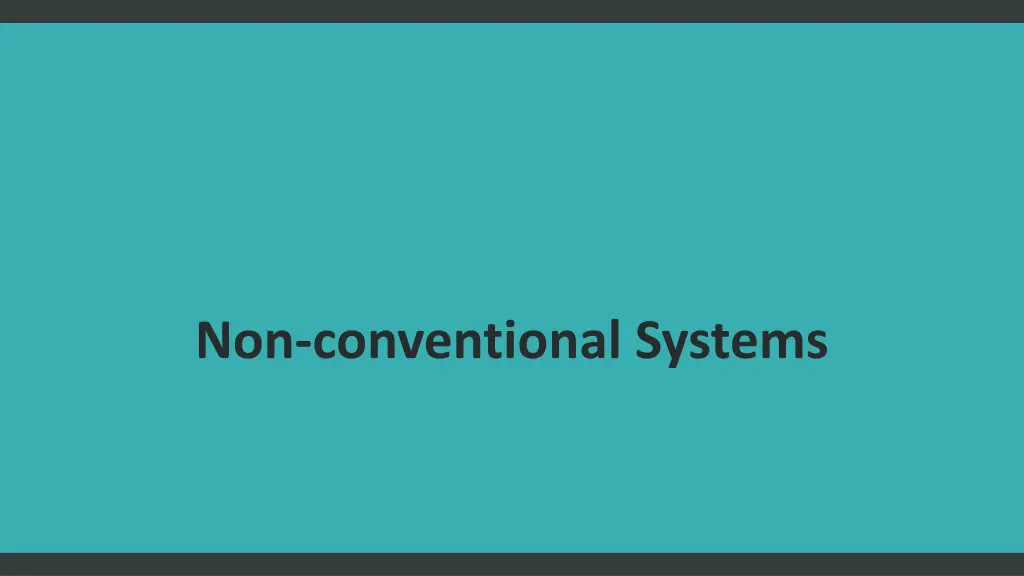 non conventional systems