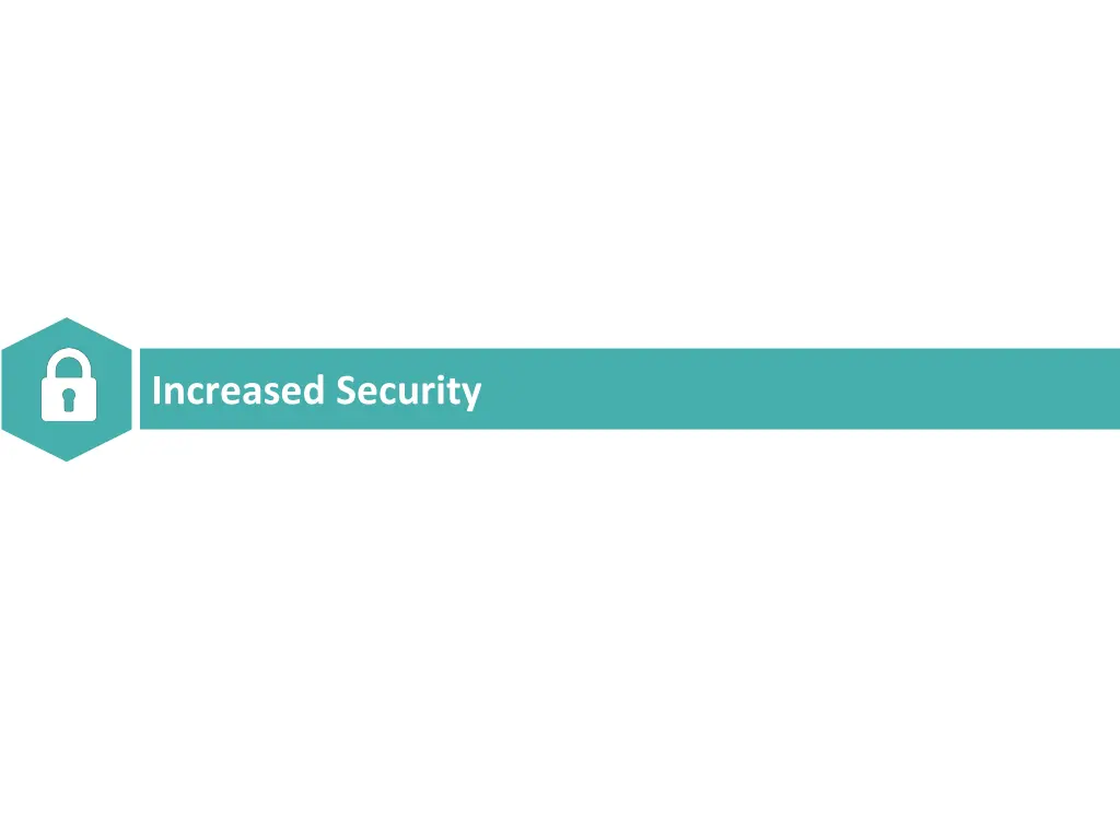 increased security