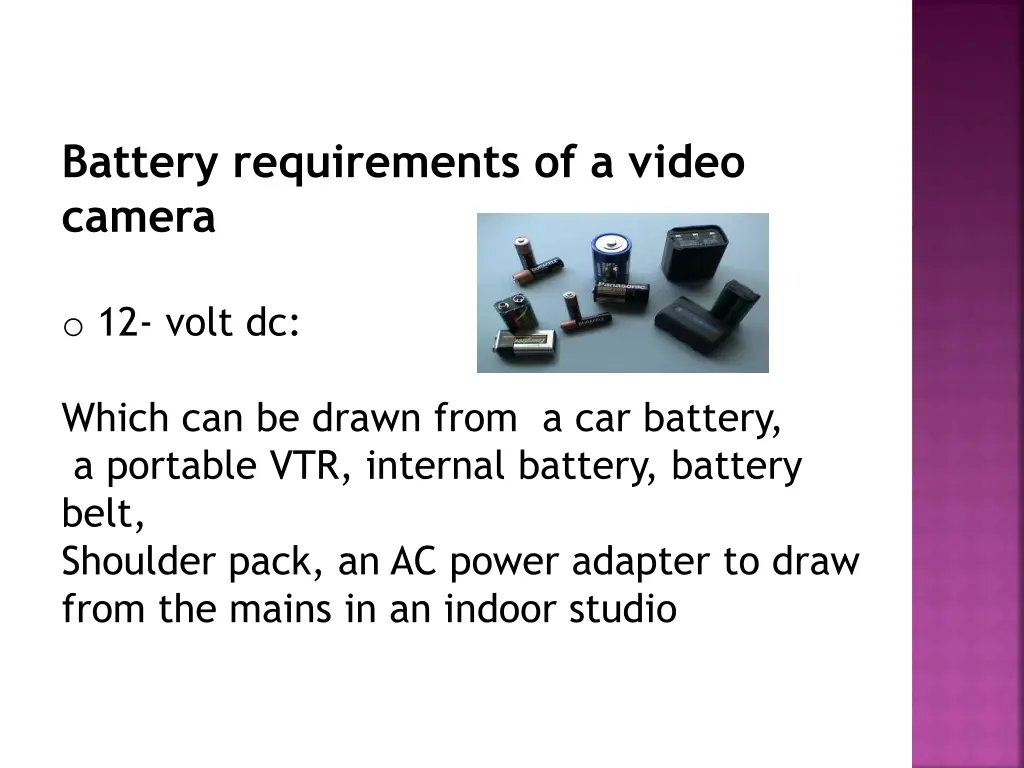 battery requirements of a video camera