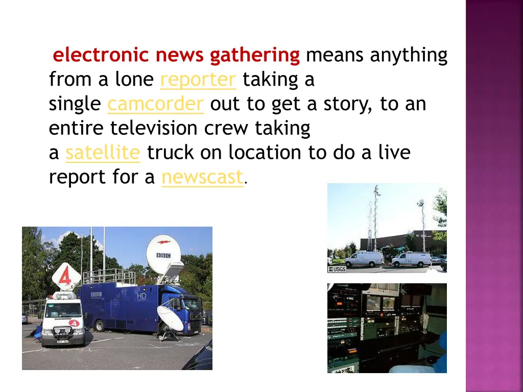 electronic news gathering means anything from