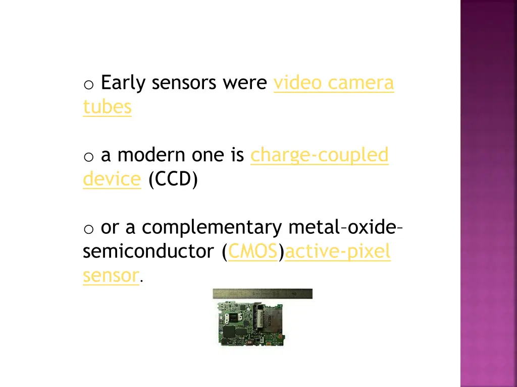 o early sensors were video camera tubes