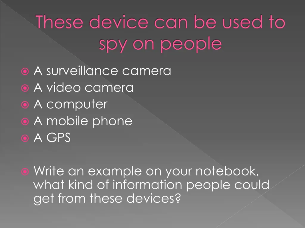 these device can be used to spy on people