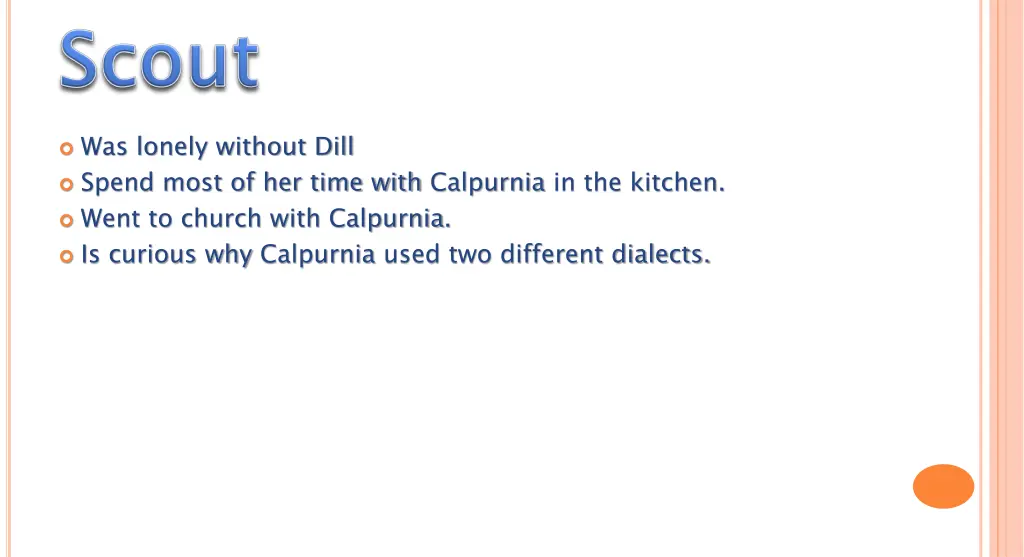 was lonely without dill spend most of her time