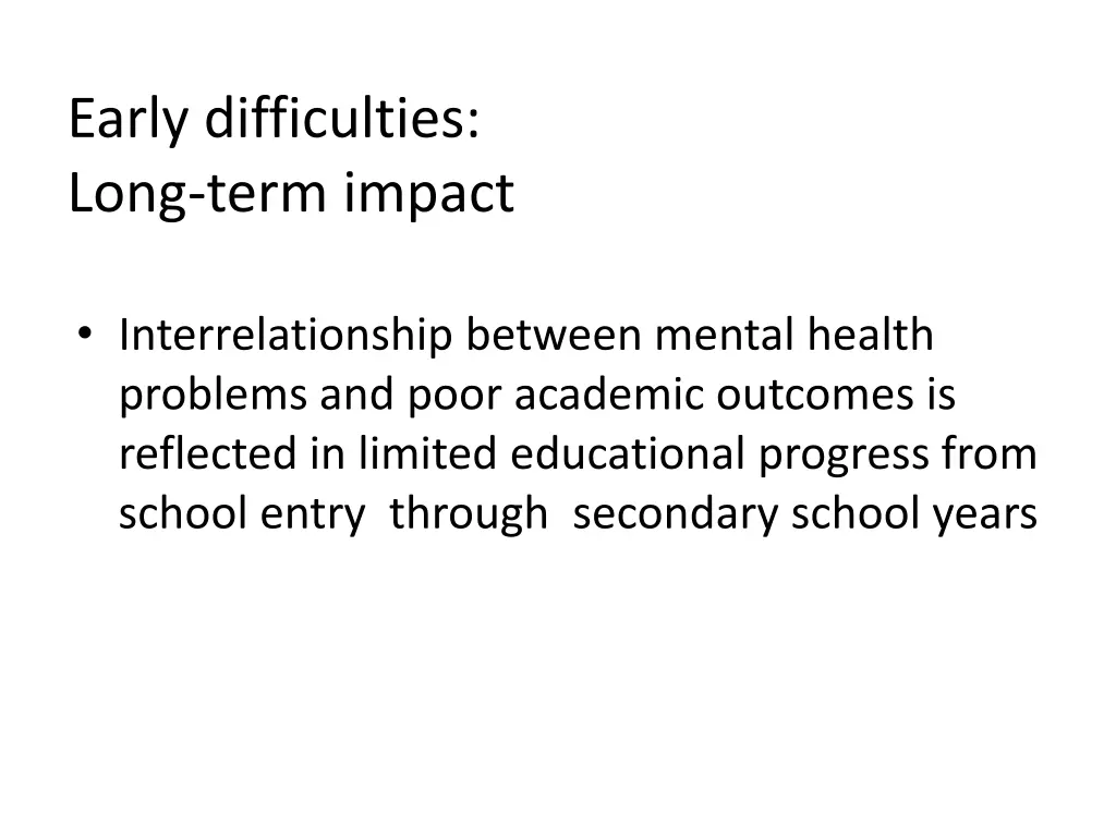 early difficulties long term impact