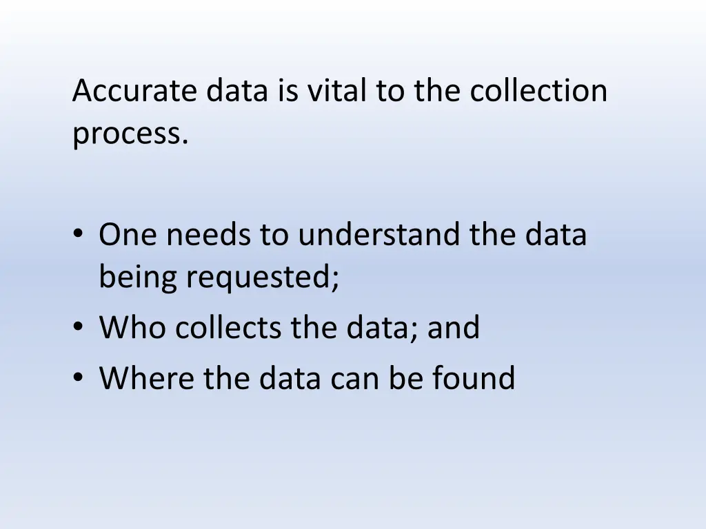 accurate data is vital to the collection process