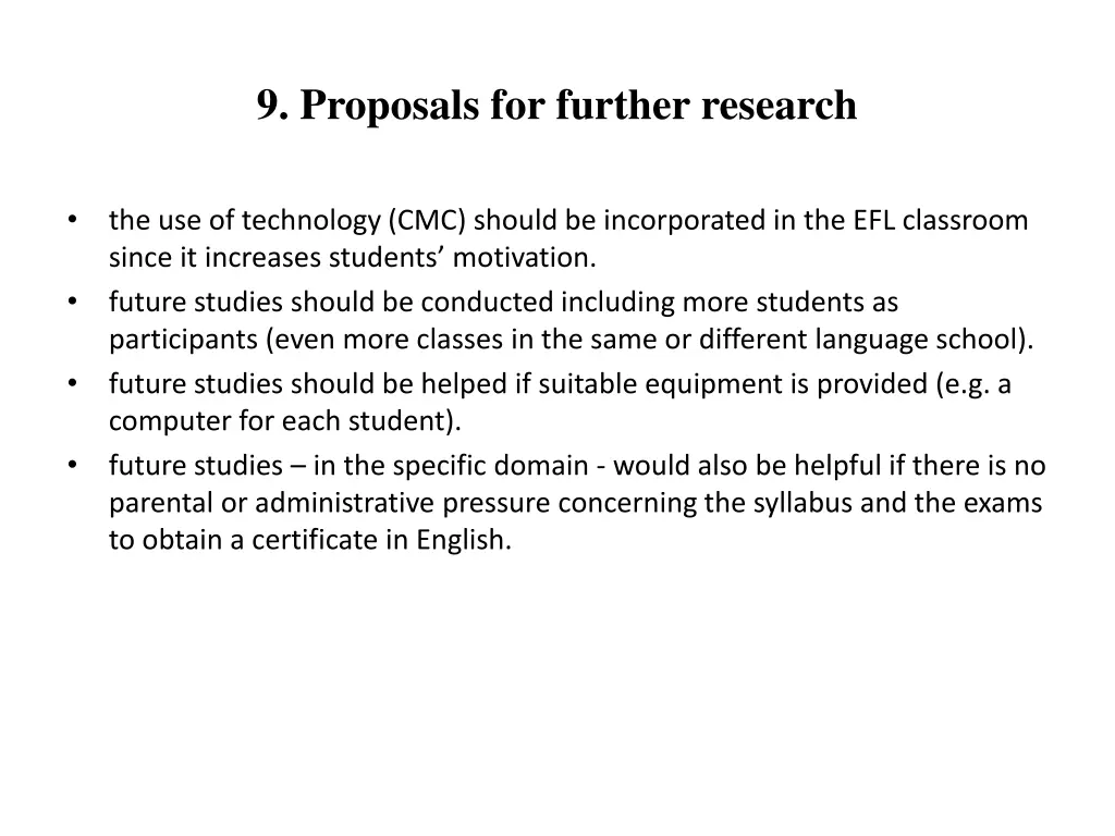 9 proposals for further research