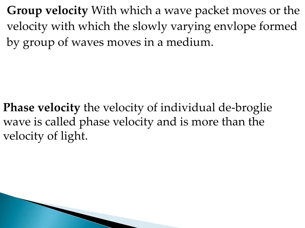 group velocity with which a wave packet moves