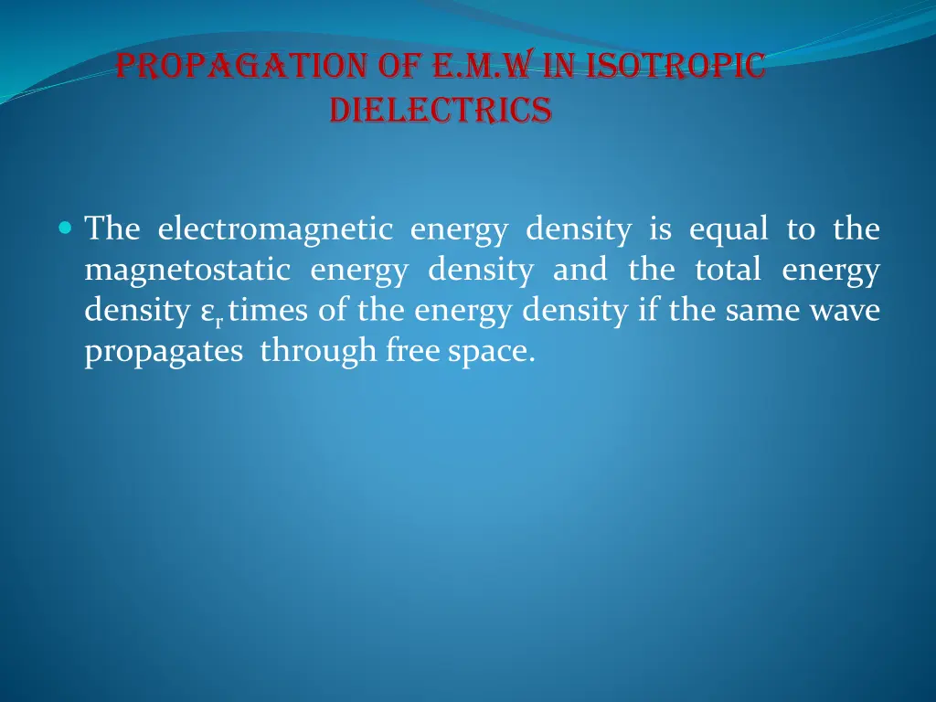 propagation of e m w in isotropic dielectrics 3