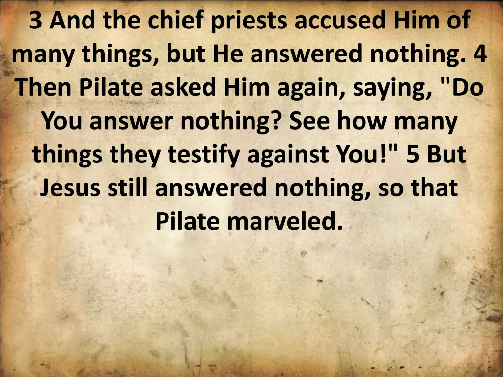 3 and the chief priests accused him of many 1