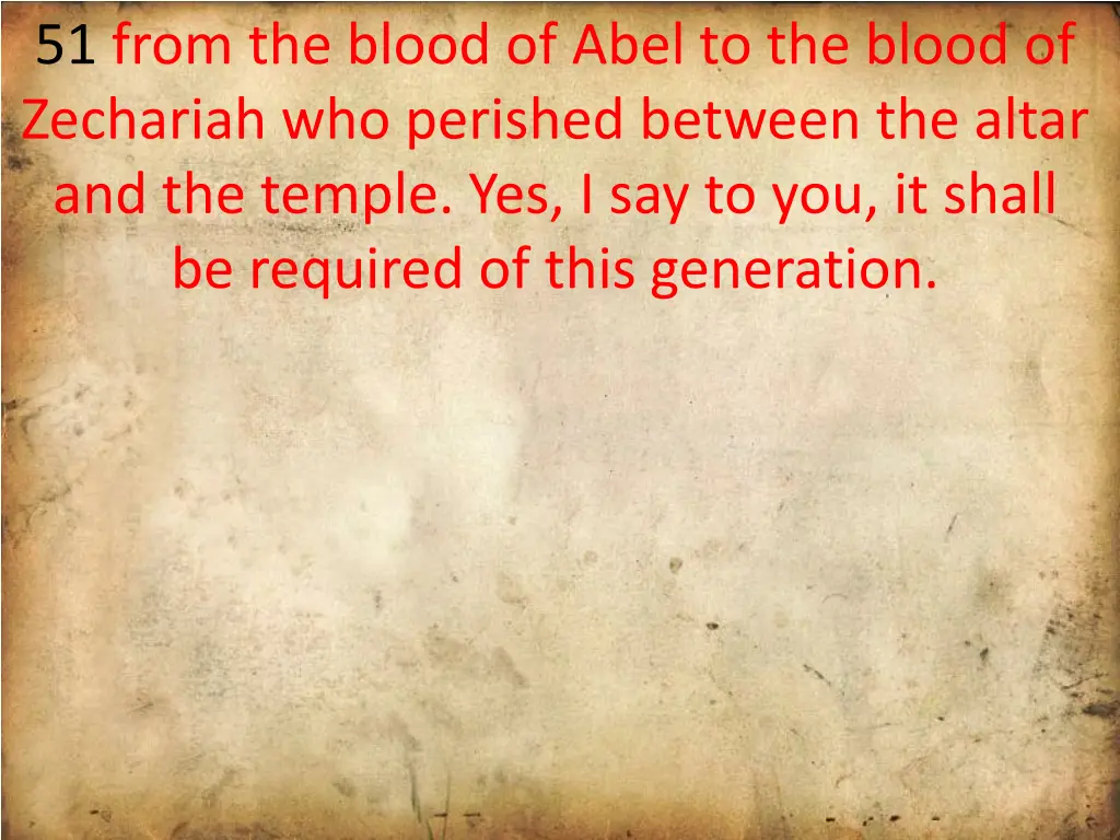 51 from the blood of abel to the blood