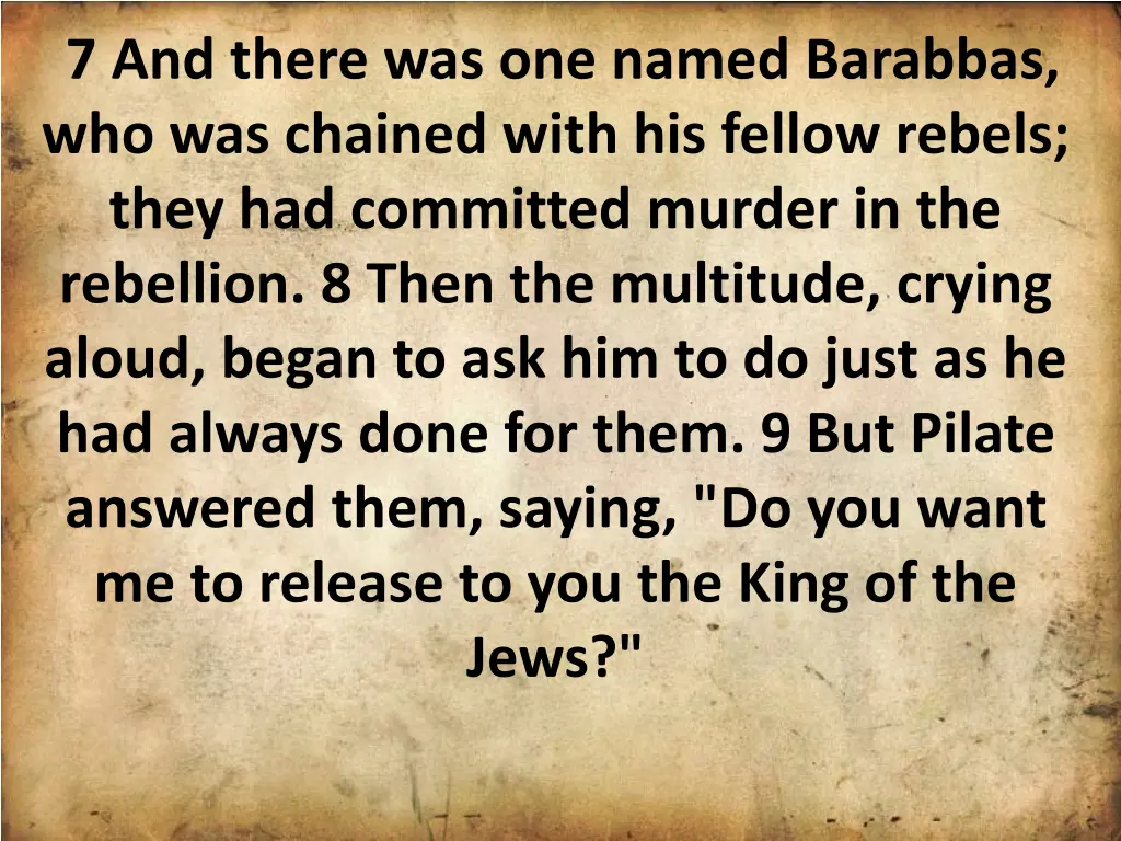 7 and there was one named barabbas