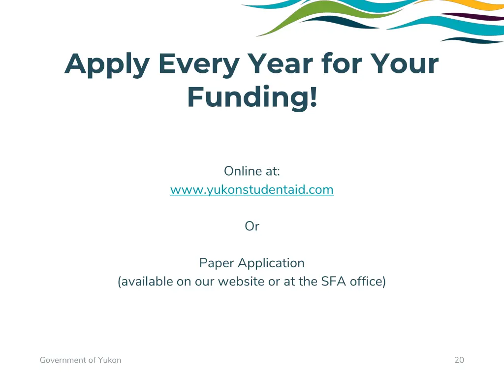 apply every year for your funding