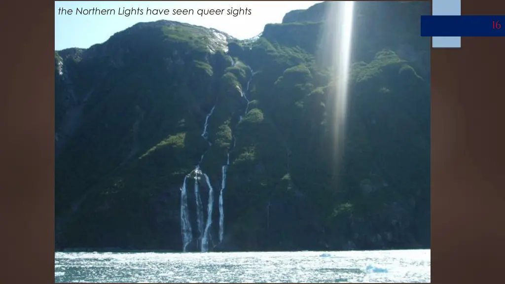 the northern lights have seen queer sights