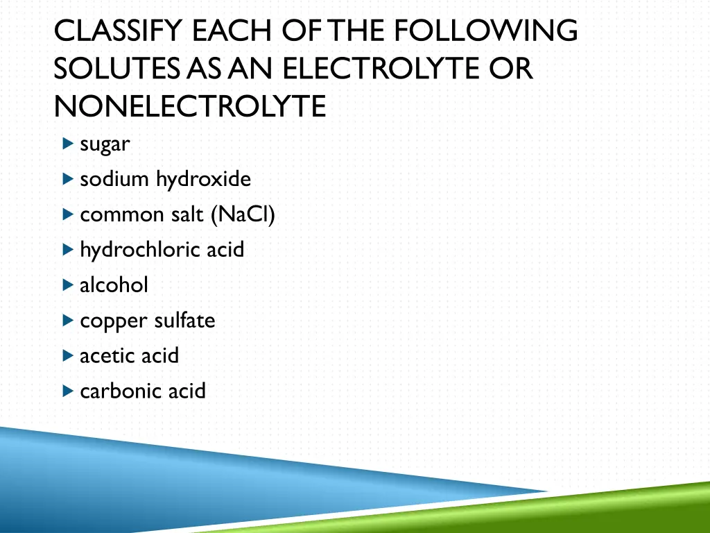 classify each of the following solutes