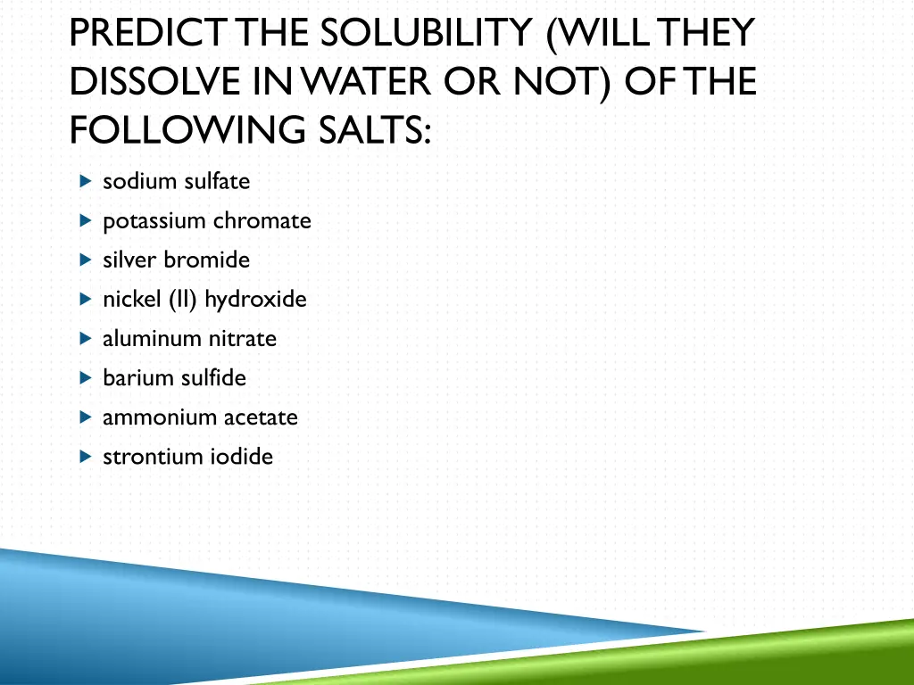 predict the solubility will they dissolve