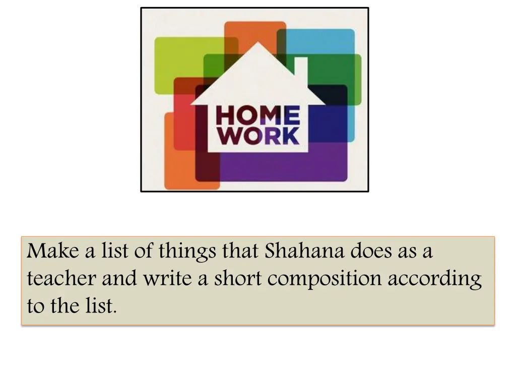 make a list of things that shahana does