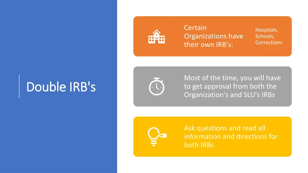 certain organizations have their own irb s