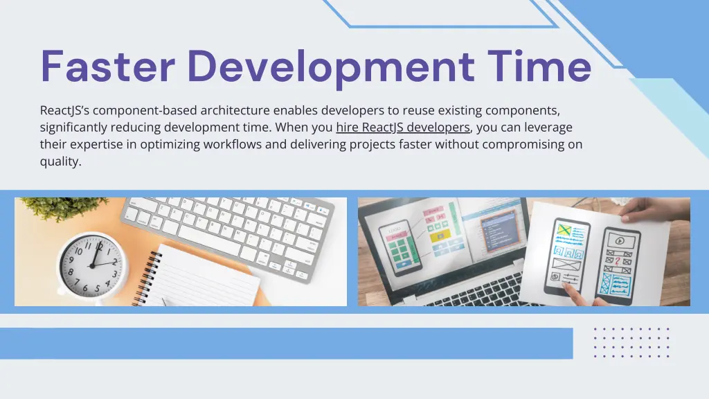 faster development time