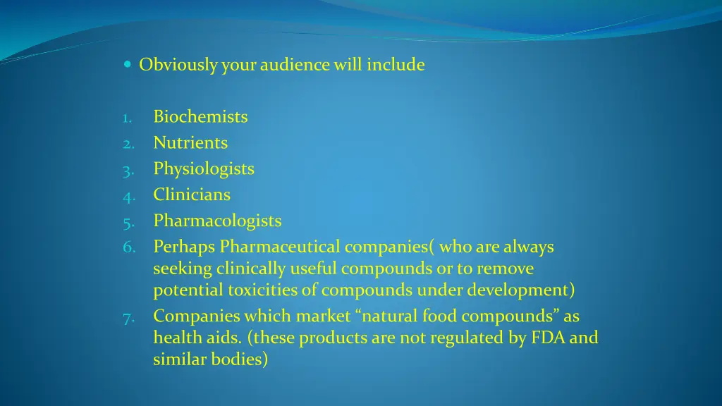 obviously your audience will include biochemists