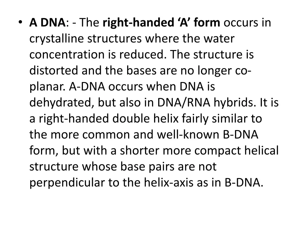 a dna the right handed a form occurs