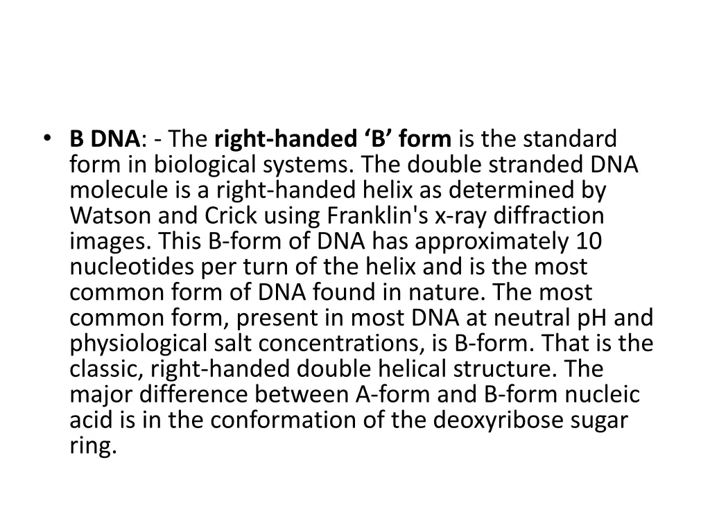 b dna the right handed b form is the standard