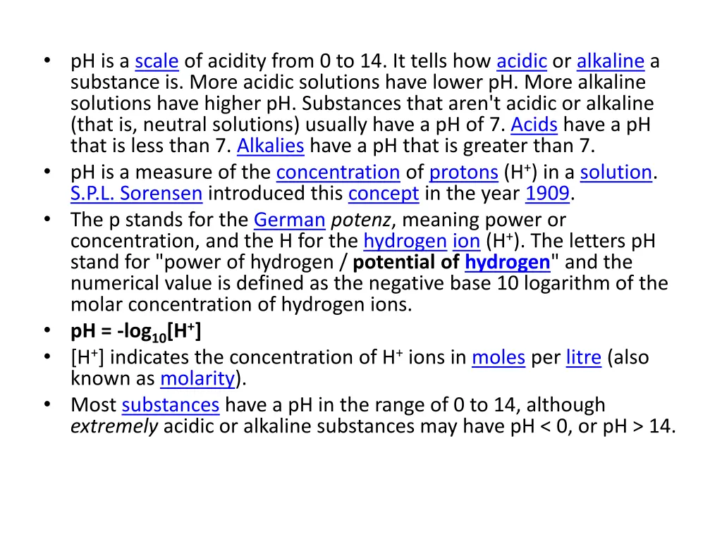 ph is a scale of acidity from 0 to 14 it tells