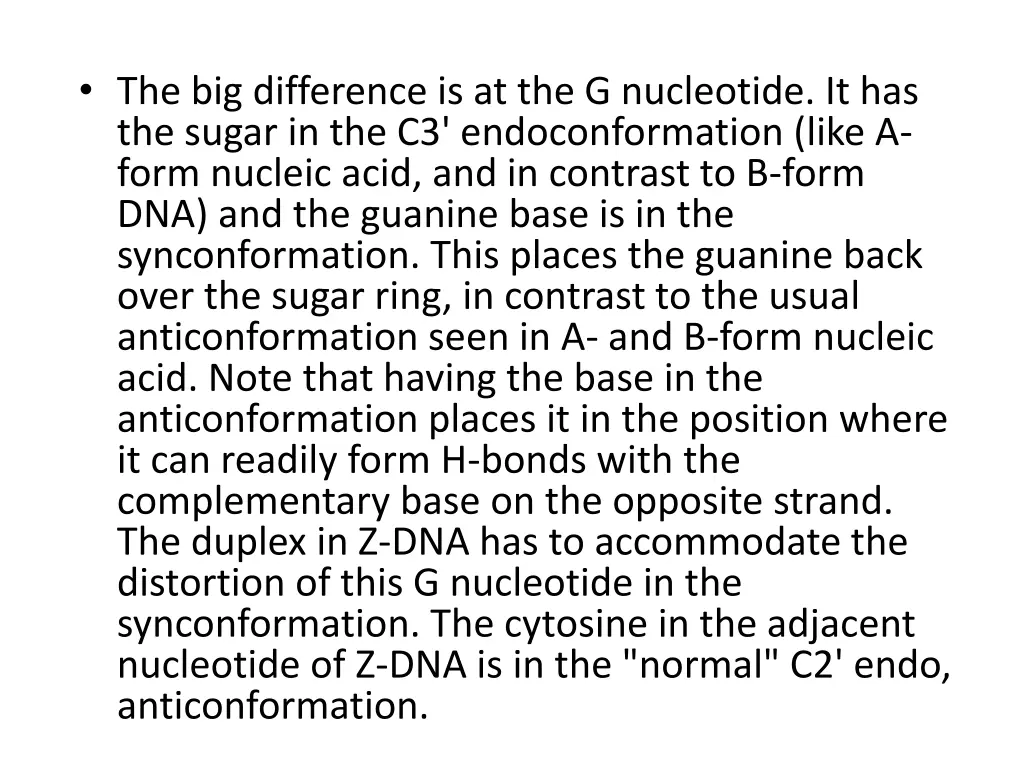 the big difference is at the g nucleotide