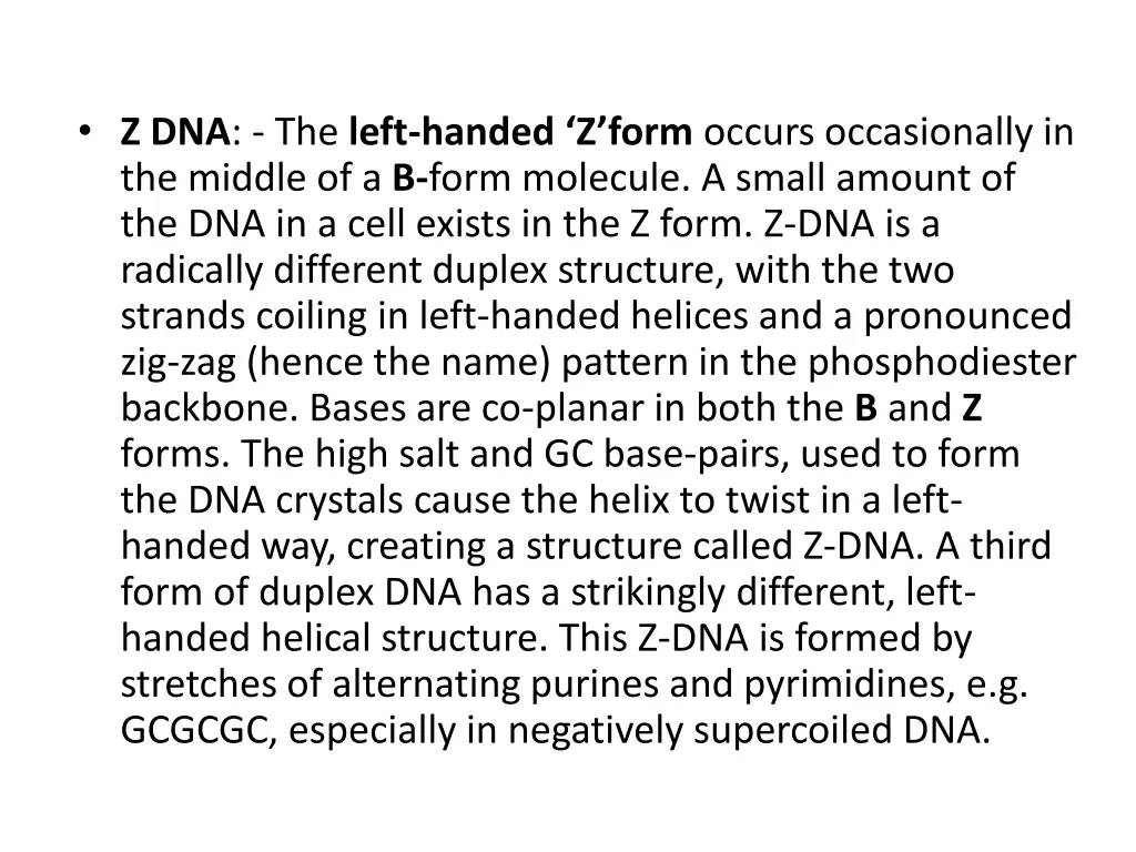 z dna the left handed z form occurs occasionally