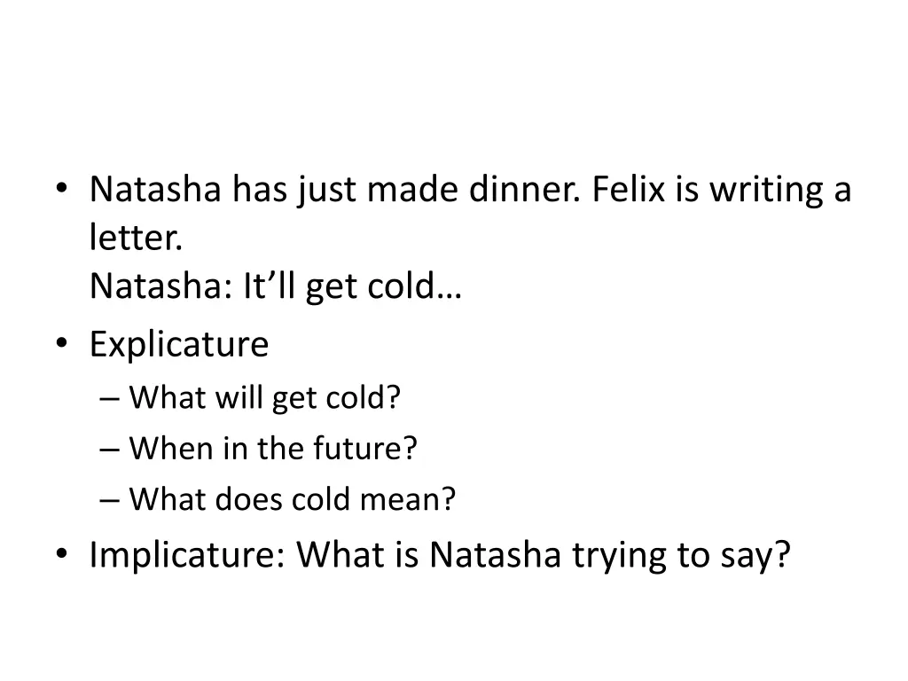 natasha has just made dinner felix is writing