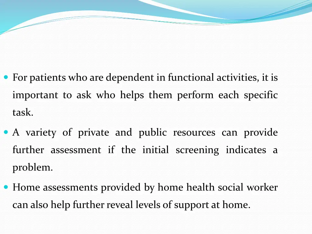 for patients who are dependent in functional