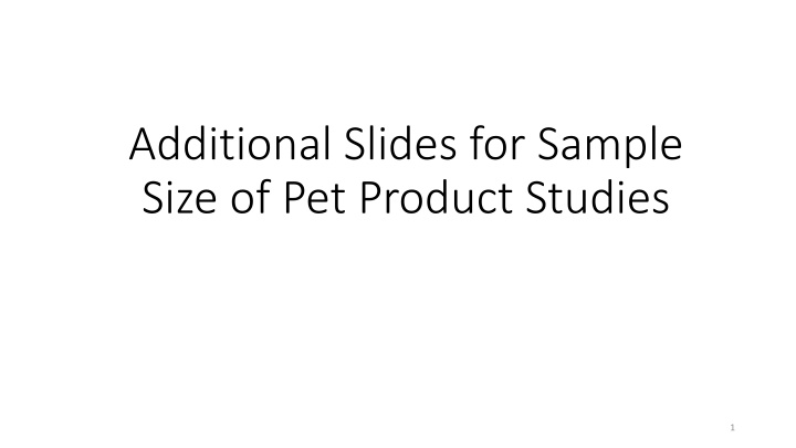 additional slides for sample size of pet product