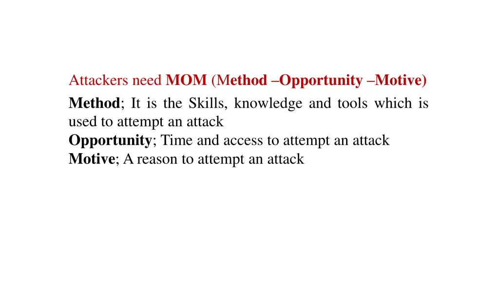 attackers need mom m ethod opportunity motive