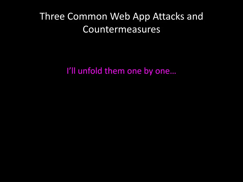 three common web app attacks and countermeasures