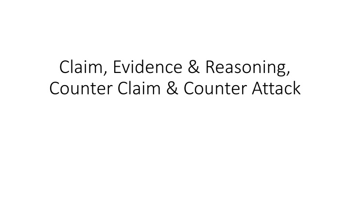 claim evidence reasoning counter claim counter