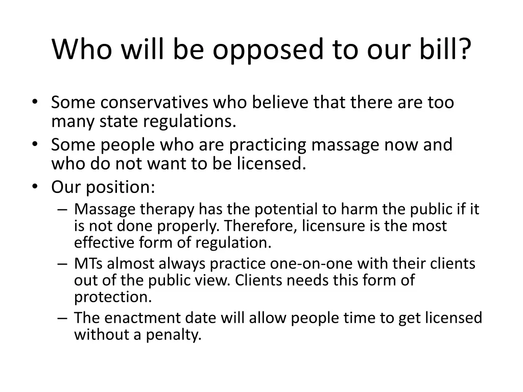 who will be opposed to our bill