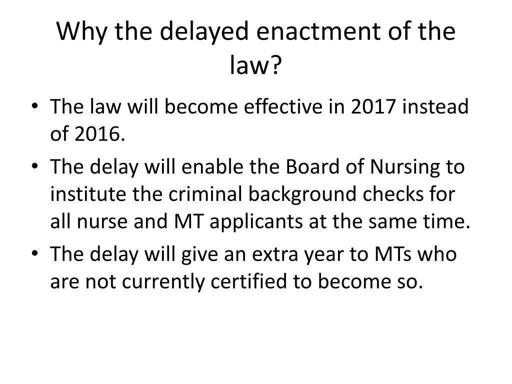 why the delayed enactment of the law