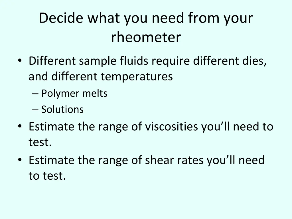 decide what you need from your rheometer