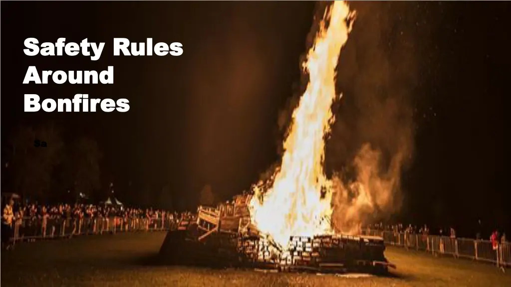 safety rules safety rules around around bonfires