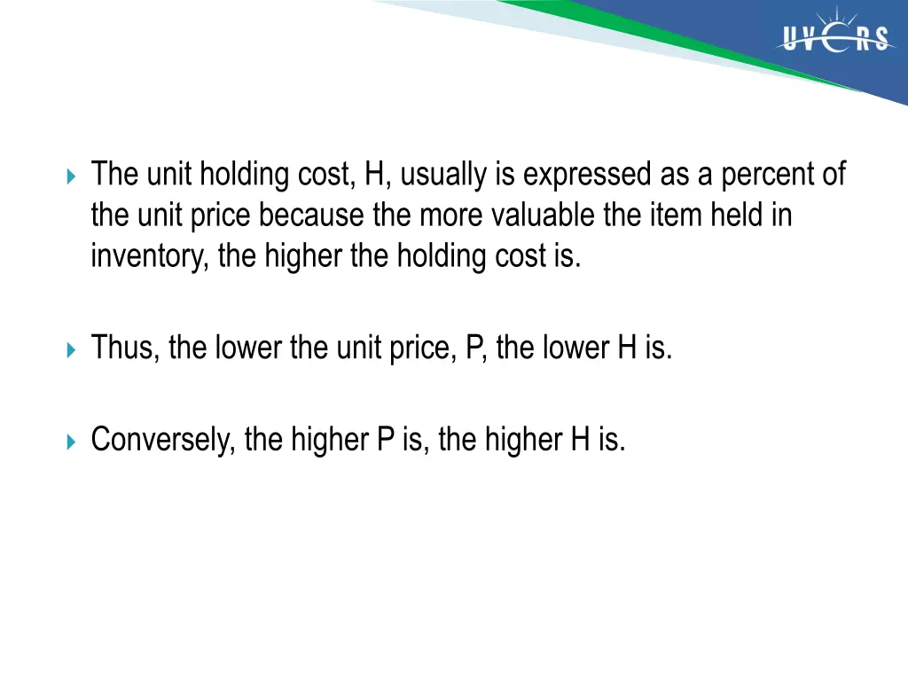 the unit holding cost h usually is expressed