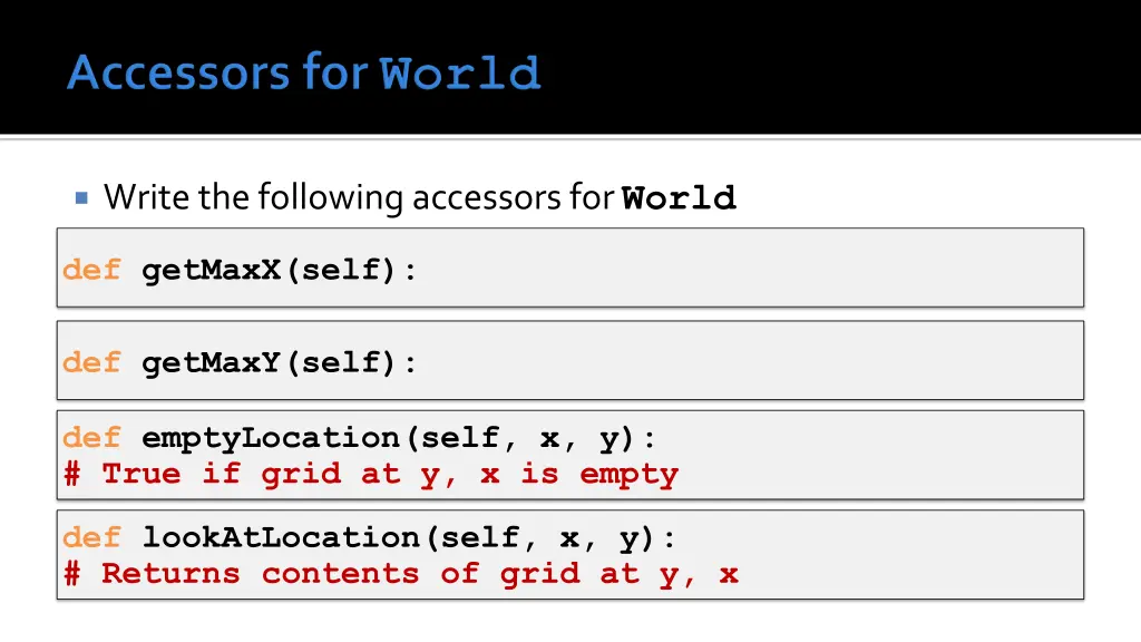 write the following accessors for world